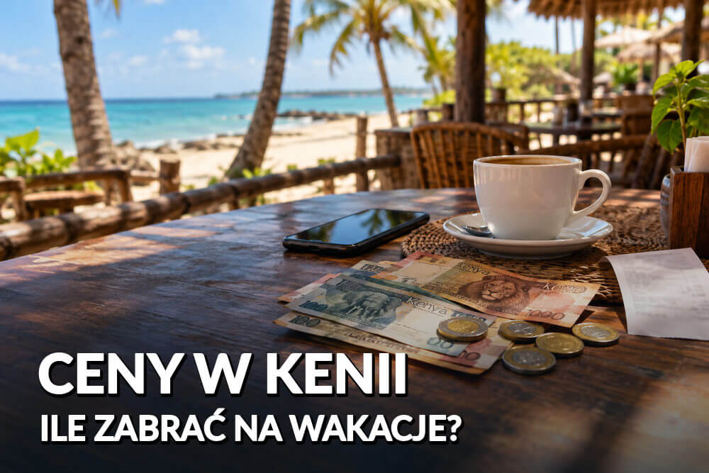 Ceny w Kenii – ile pieniędzy zabrać na wakacje?