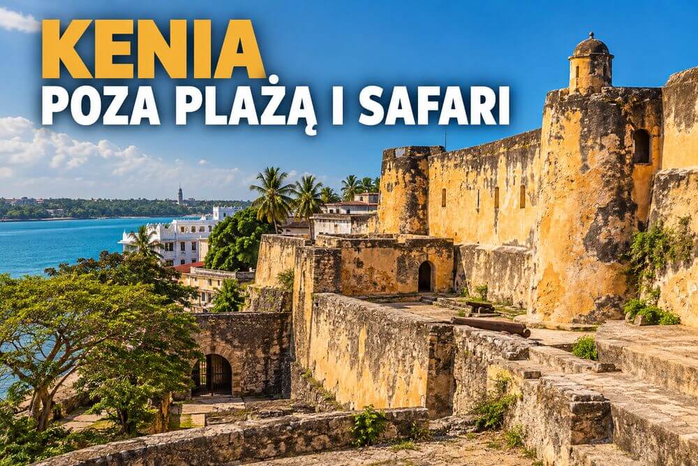 Co warto zobaczyć w Kenii? Atrakcje poza plażą i safari