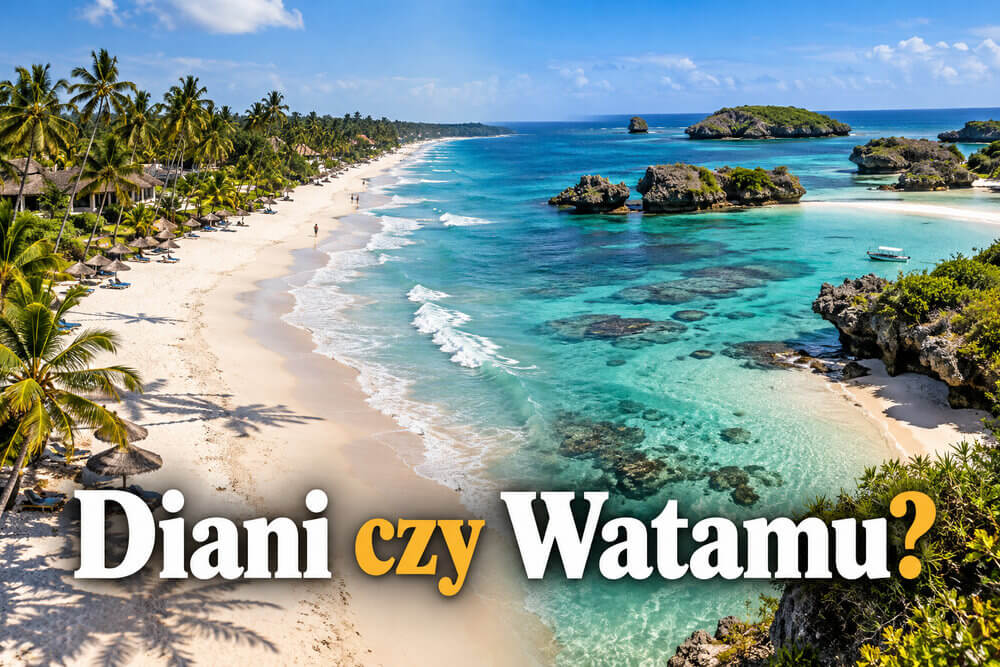 Diani Beach czy Watamu – który kurort wybrać na wakacje?