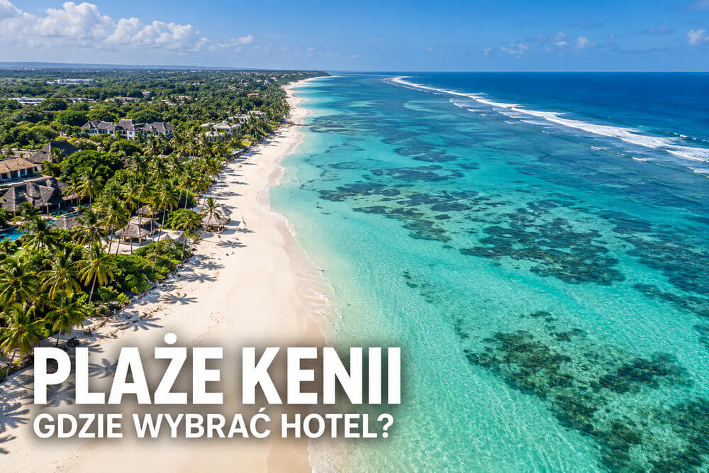 Najpiękniejsze plaże w Kenii – gdzie wybrać hotel?